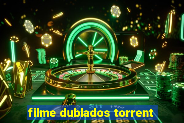 filme dublados torrent